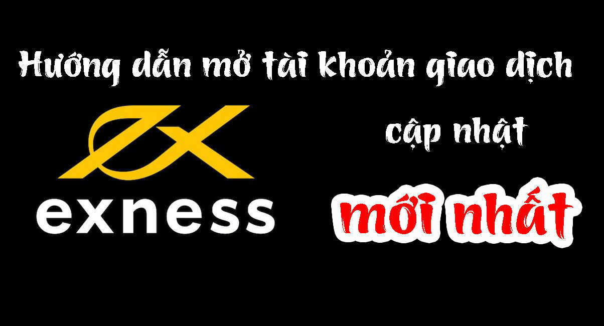 mo tai khoan exness moi nhat 2020 optimized