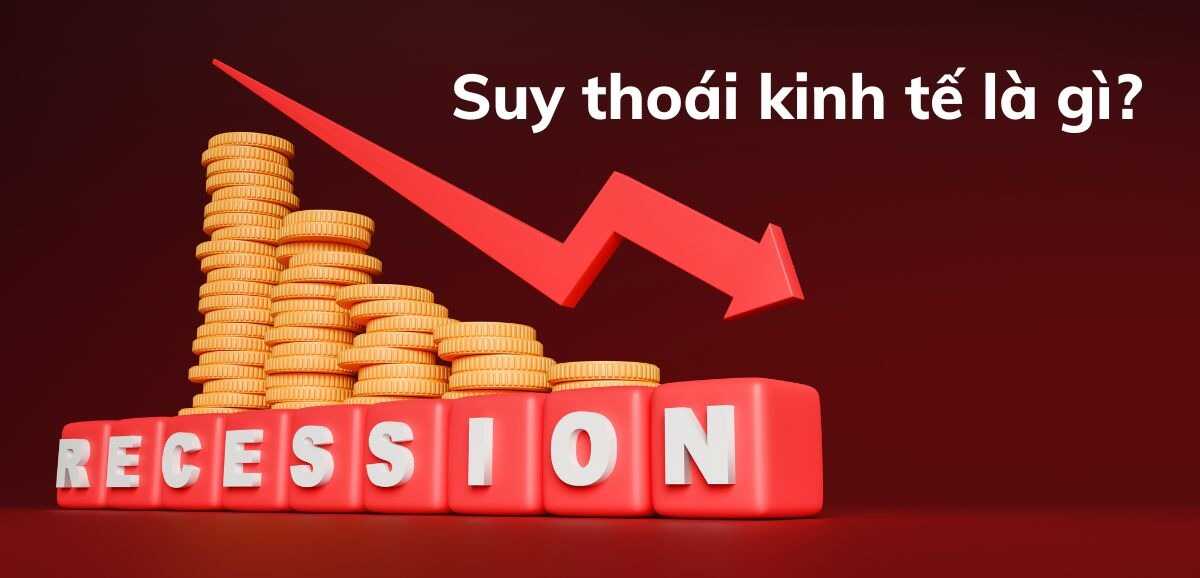 Suy thoái kinh tế là gì ?