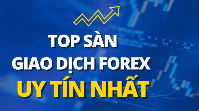 Top 5 sàn giao dịch forex uy tín nhất